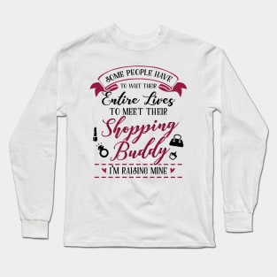 Mommy's Shopping Buddy Long Sleeve T-Shirt